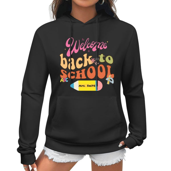 Welcome Back to School Personalized Teacher Name Women's Hoodie Sweatshirt with Pocket